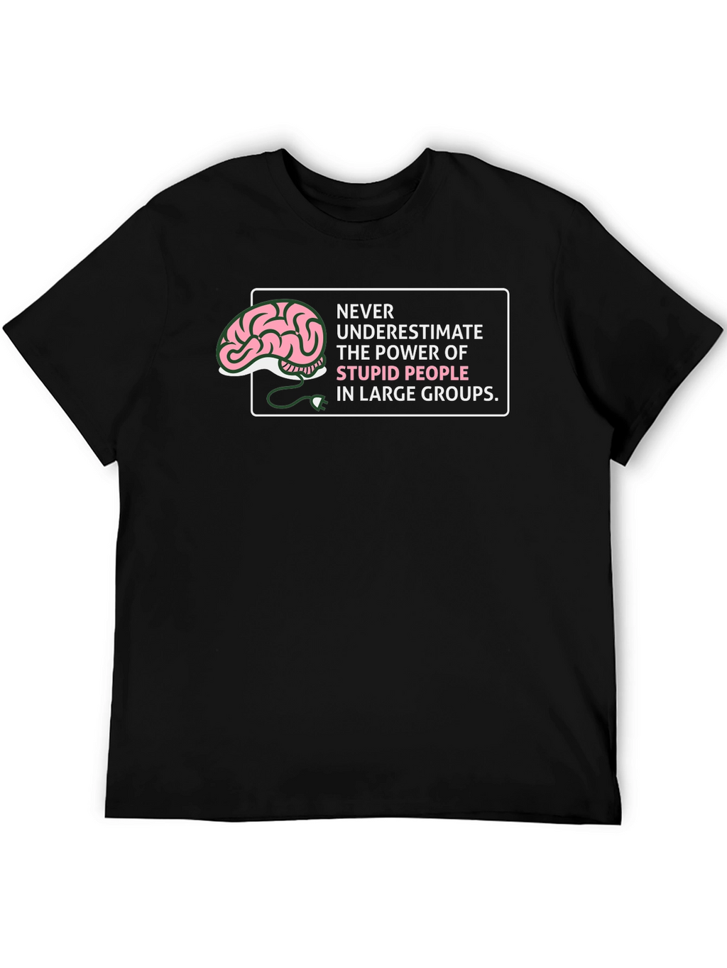Humorous Stupid People Graphic Tee