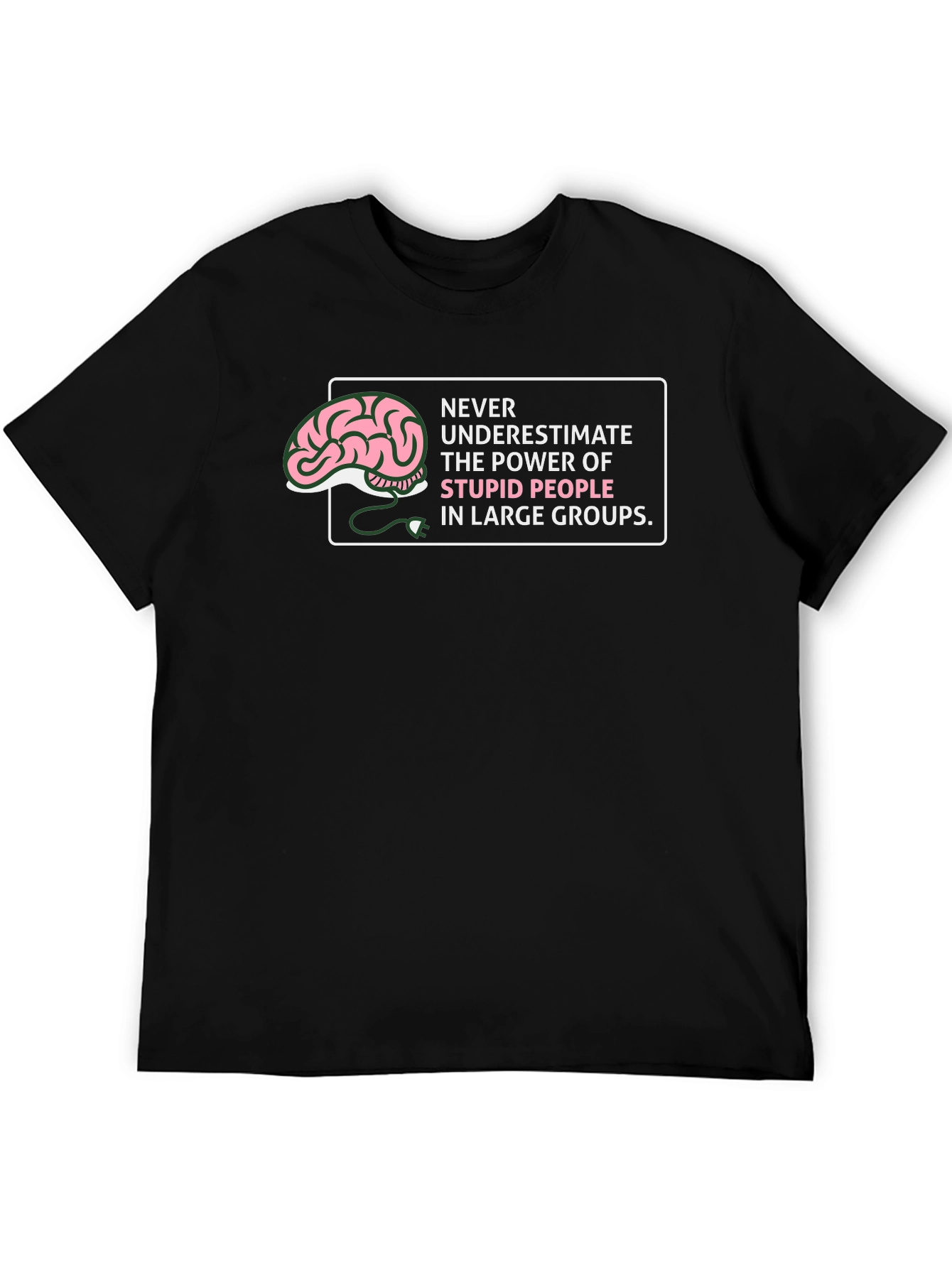 Humorous Stupid People Graphic Tee
