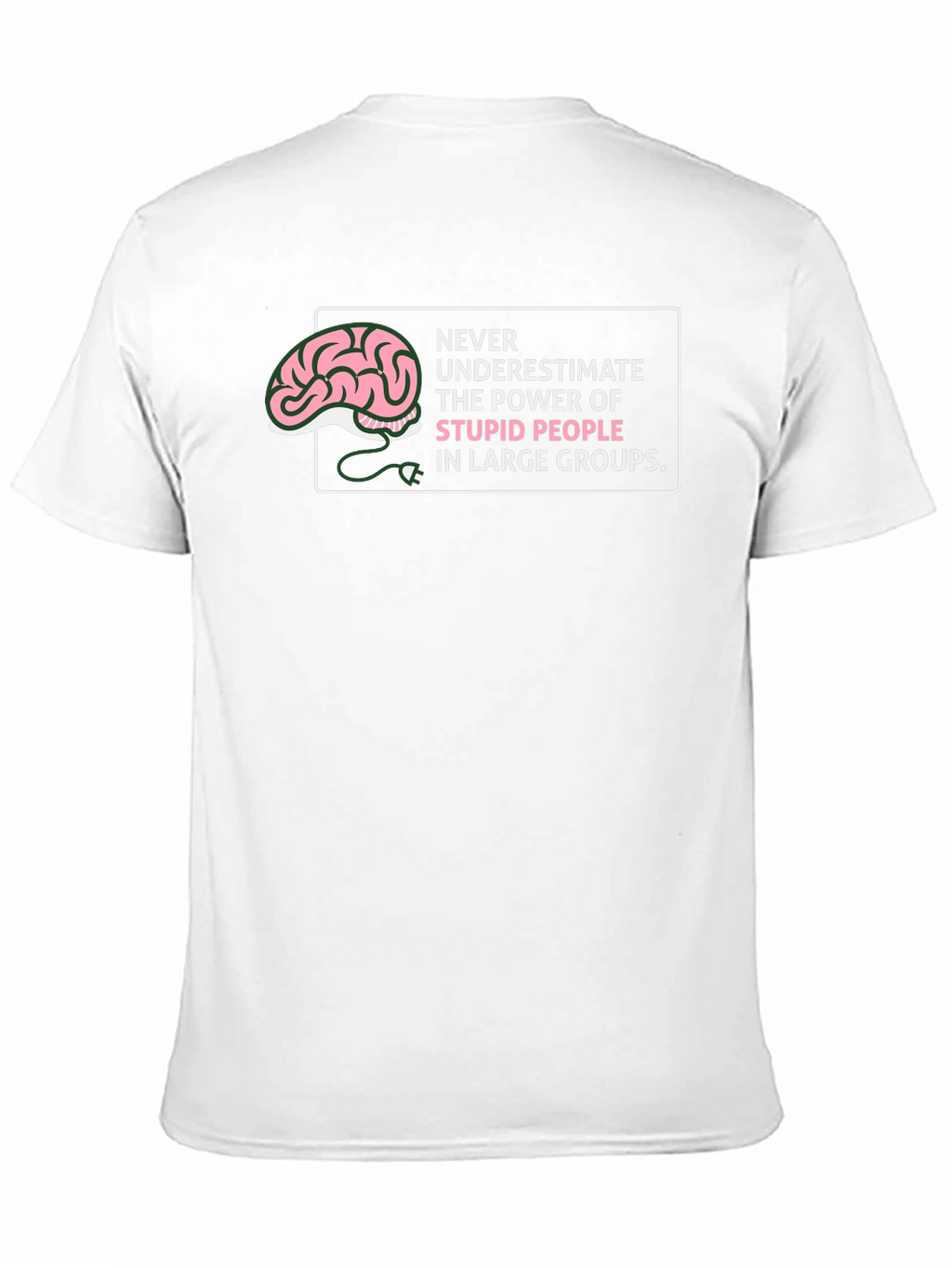 Humorous Stupid People Graphic Tee