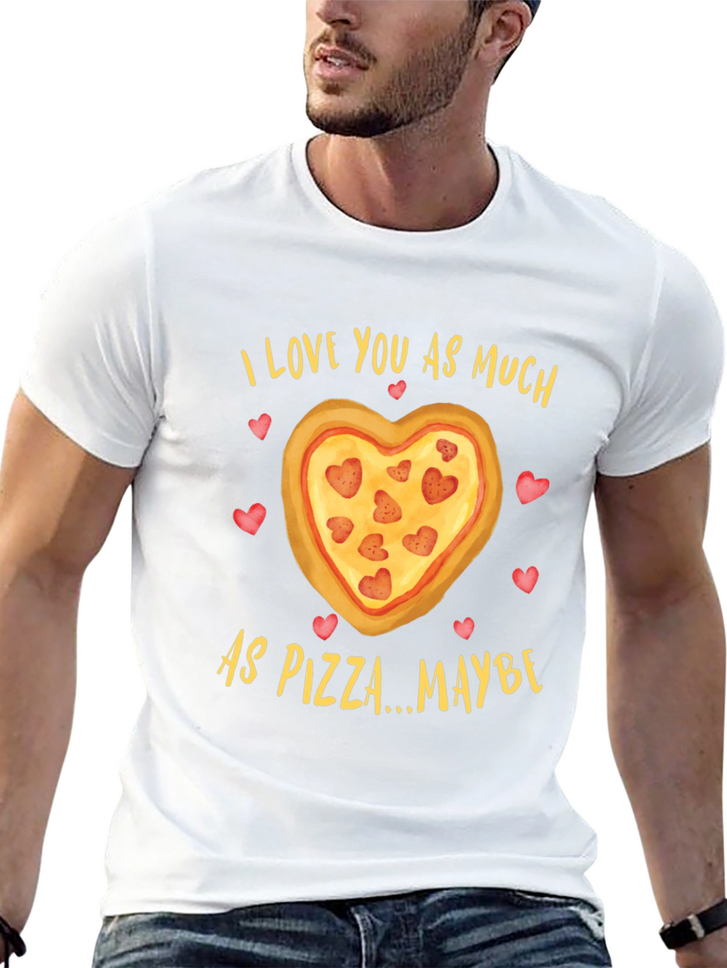 I Love You As Much As Pizza T-Shirt