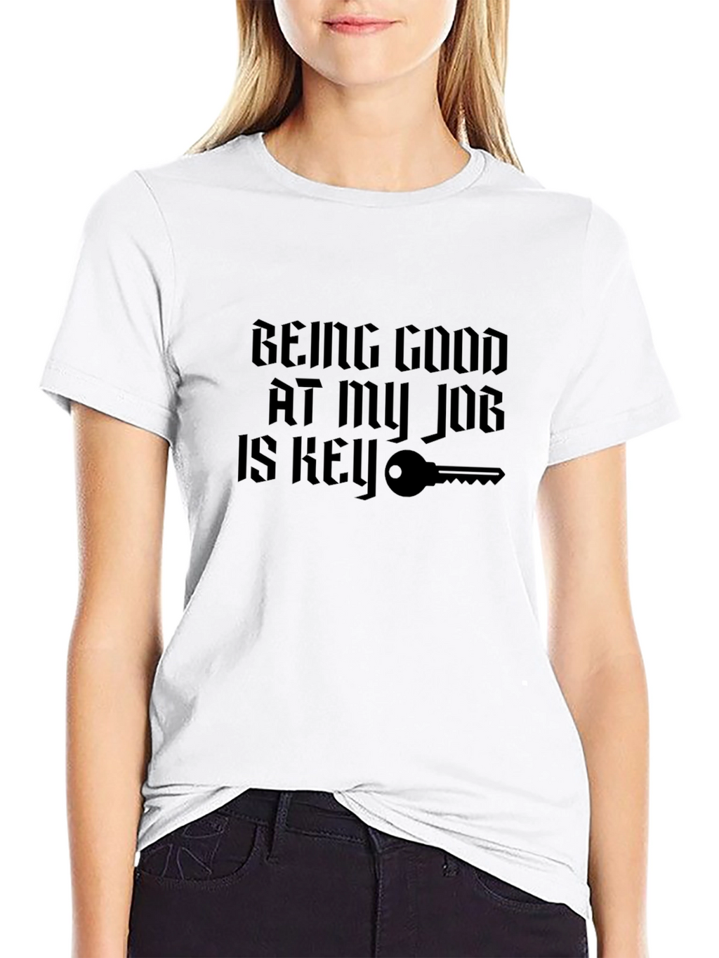 Being Good At My Job Is Key T-Shirt