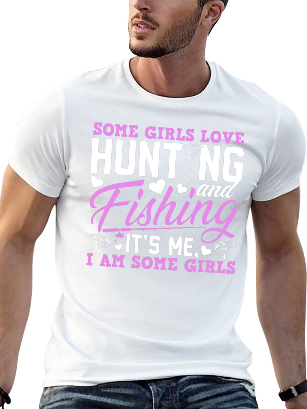 Some Girls Love Hunting & Fishing T-Shirt