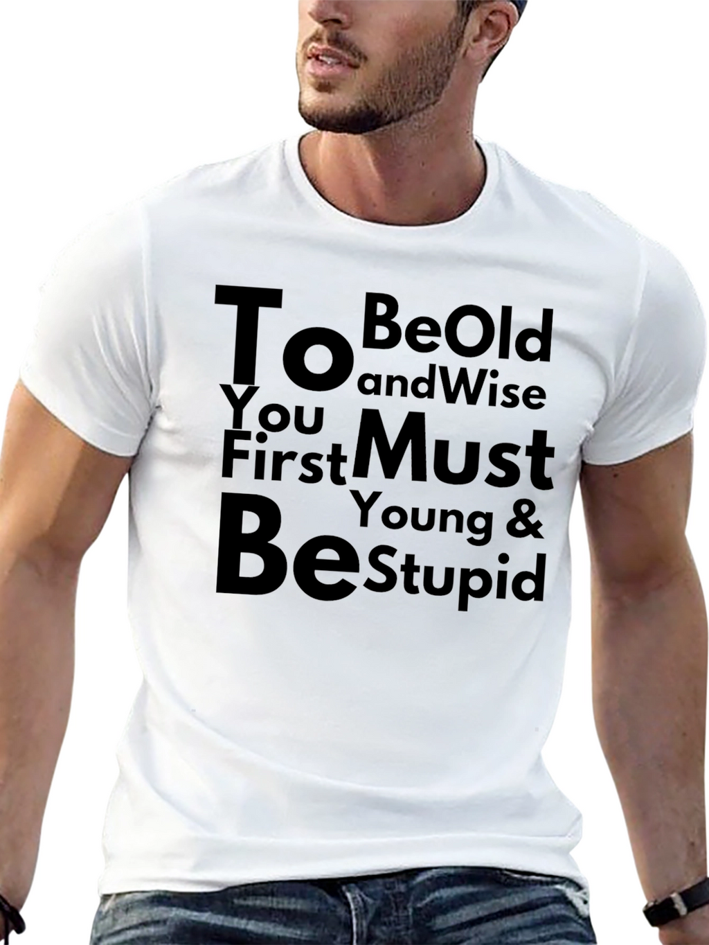 To Be Old and Wise Funny Graphic T-Shirt