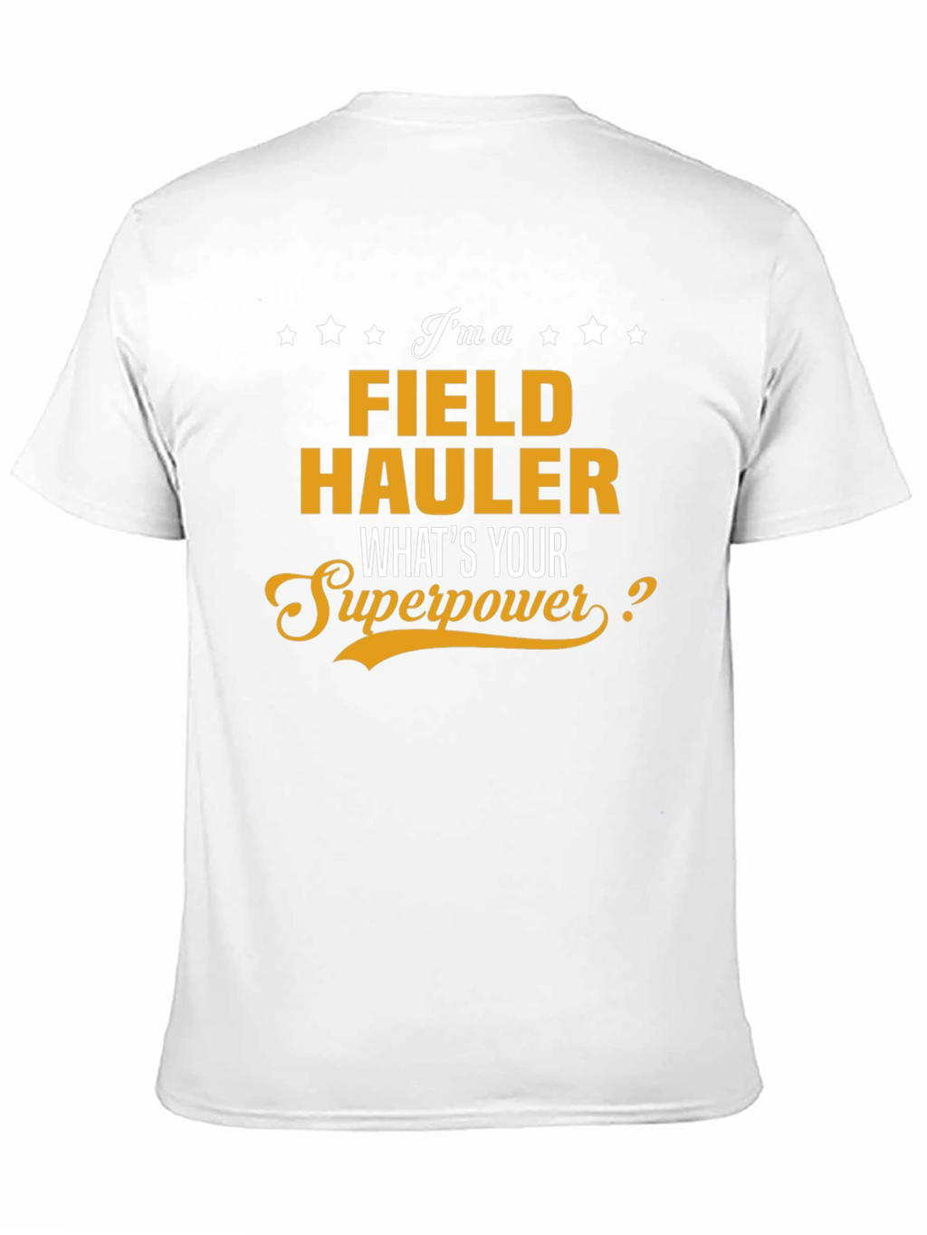 Field Hauler Superpower T-Shirt