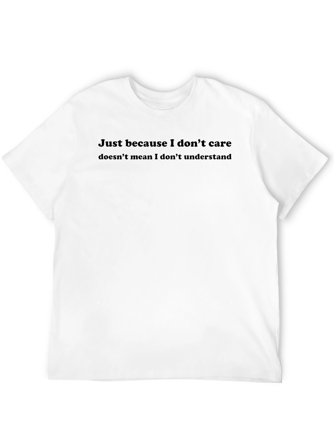 Mens Sarcastic Quote T-Shirt - I Dont Care
