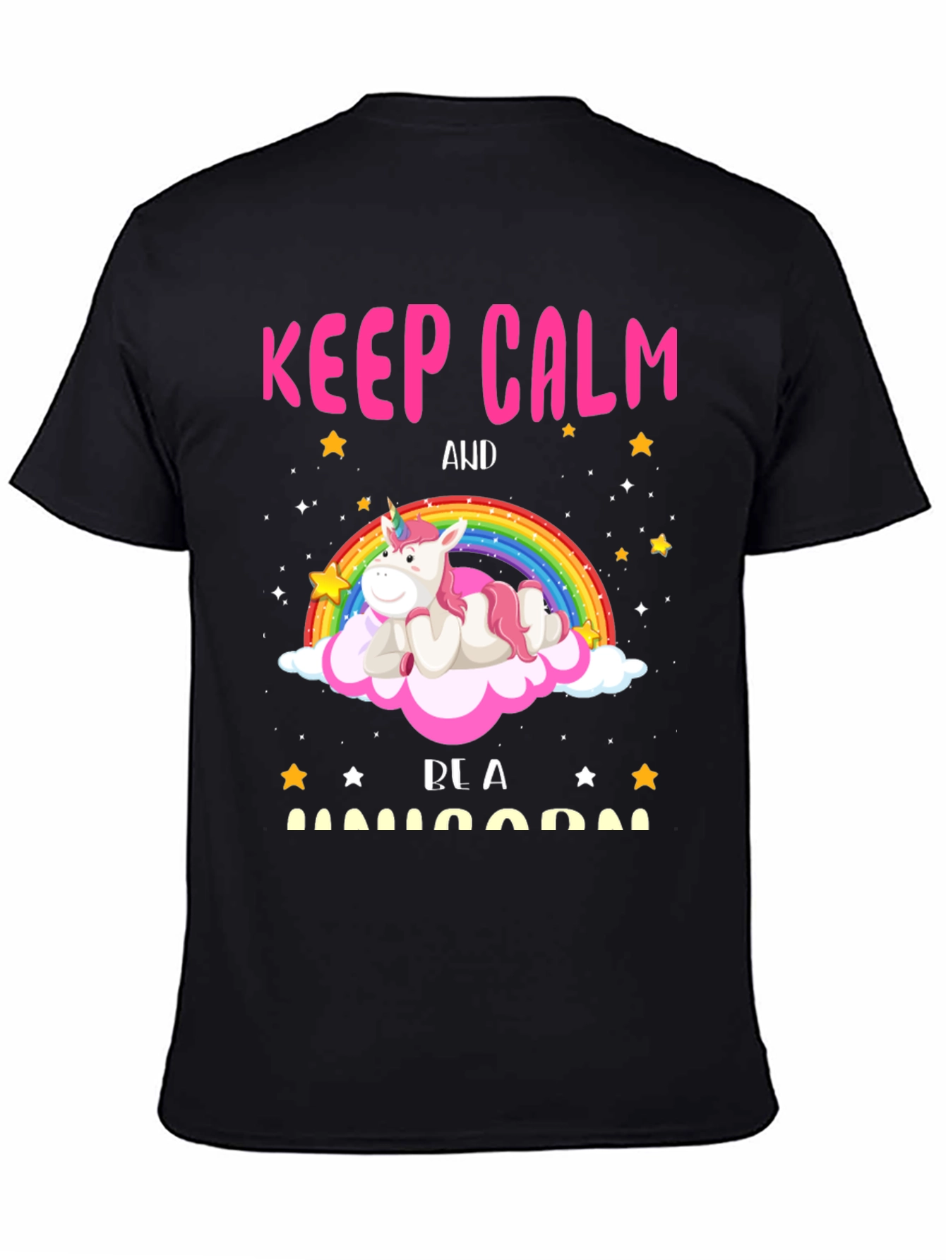 Keep Calm and Be A Unicorn Graphic T-Shirt