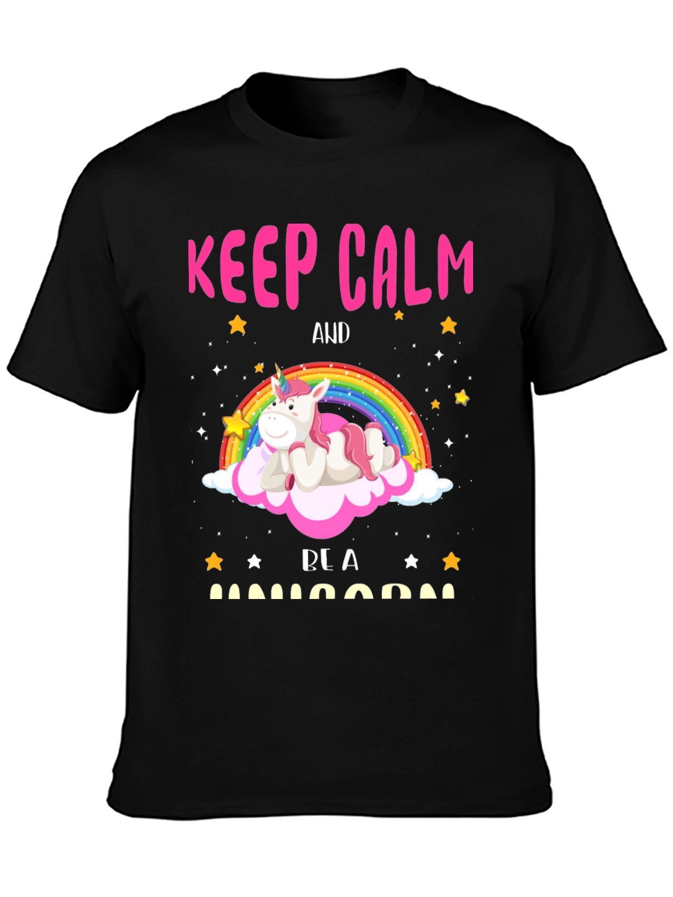 Keep Calm and Be A Unicorn Graphic T-Shirt