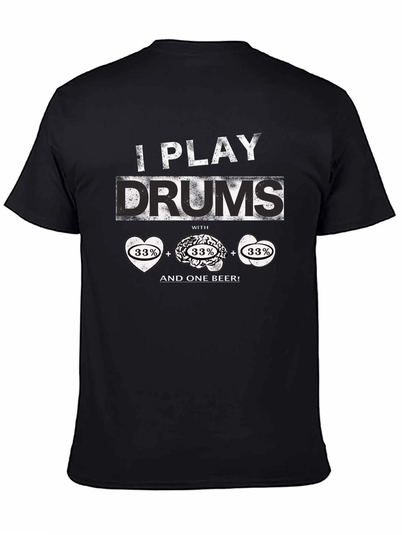I Play Drums T-Shirt - Heart Brain Beer Design