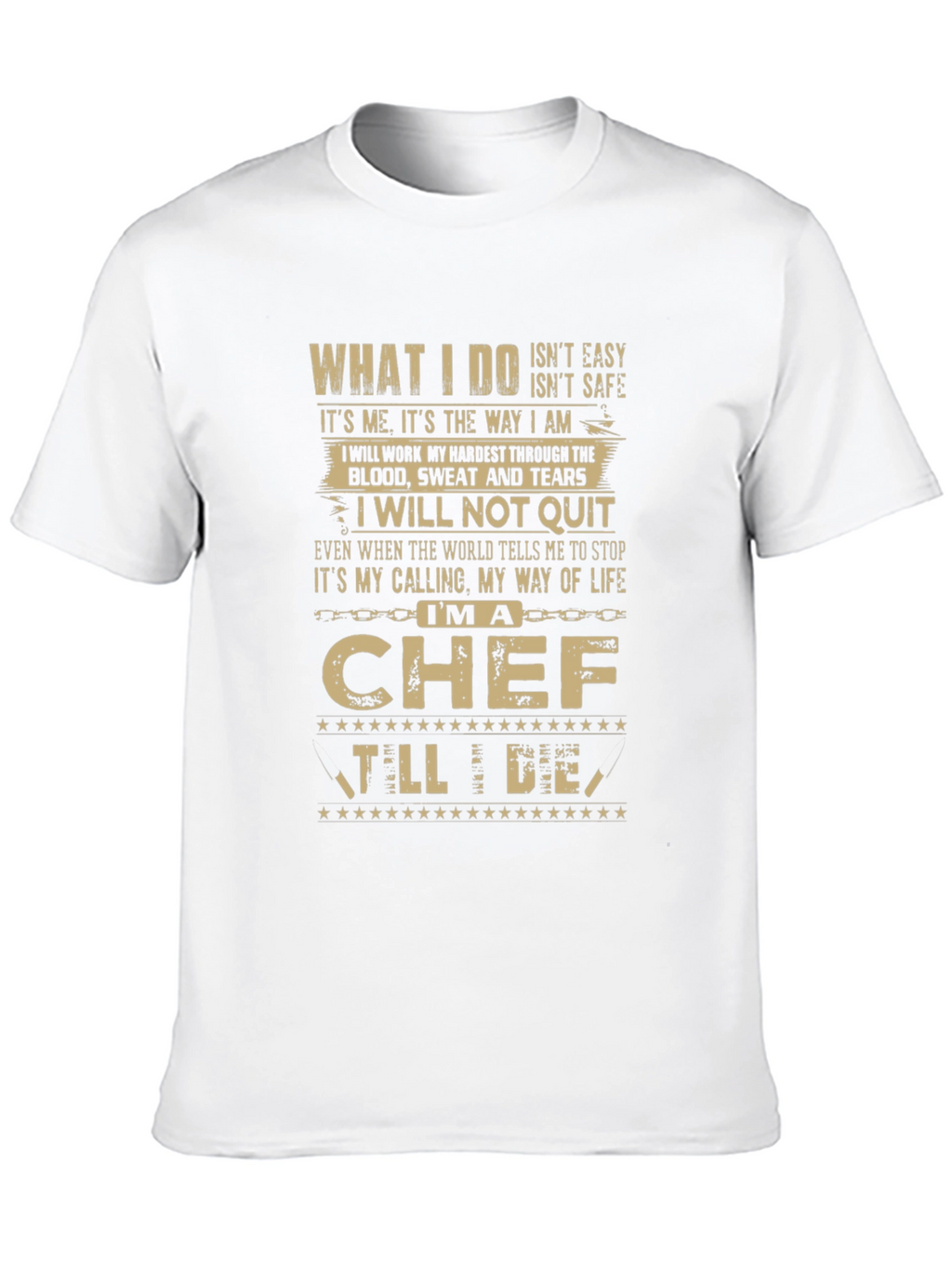 Im A Chef T-Shirt - Blood Sweat and Tears