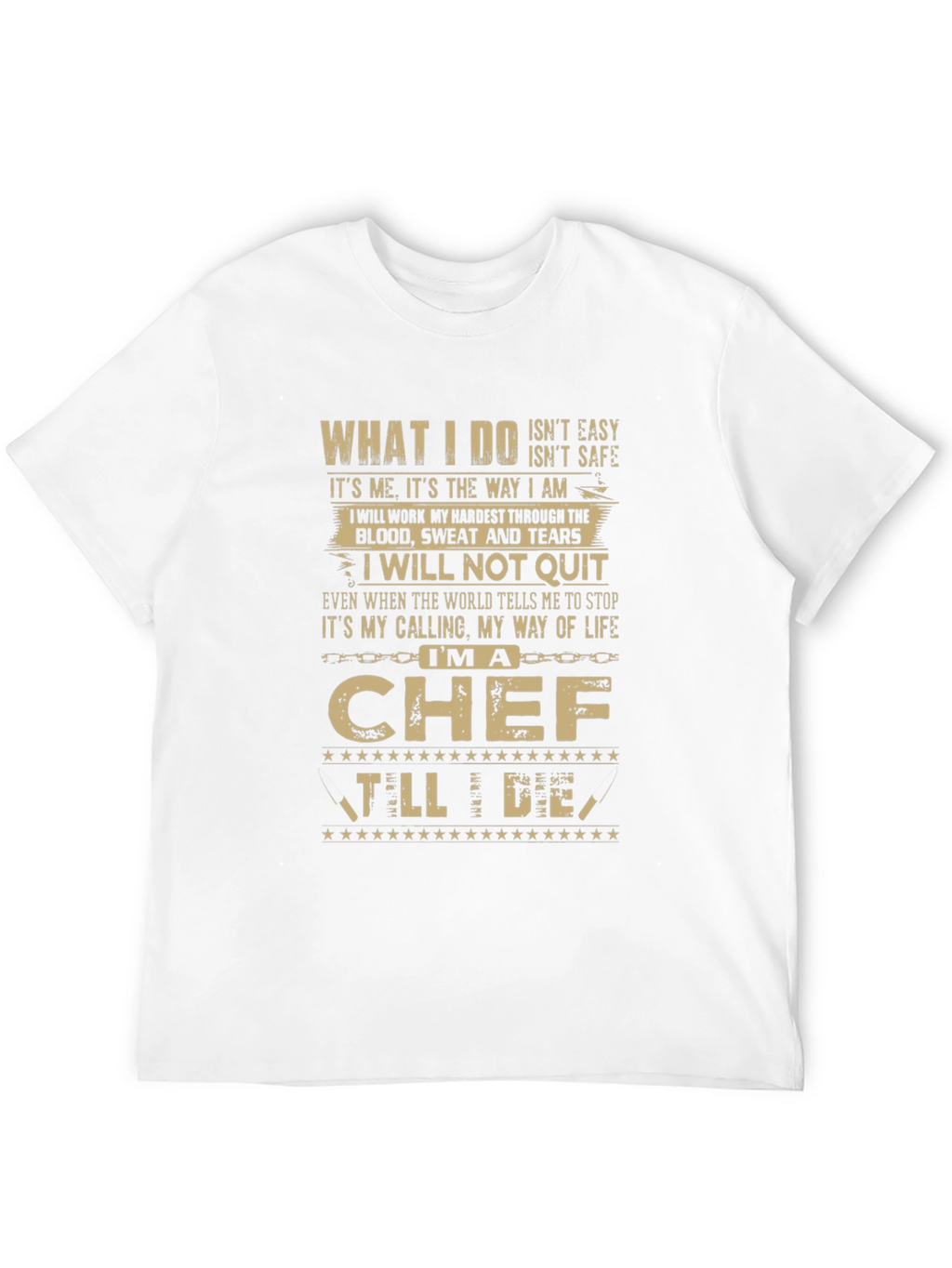 Im A Chef T-Shirt - Blood Sweat and Tears