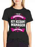 Key Account Manager T-Shirt - Superwoman Close Enough