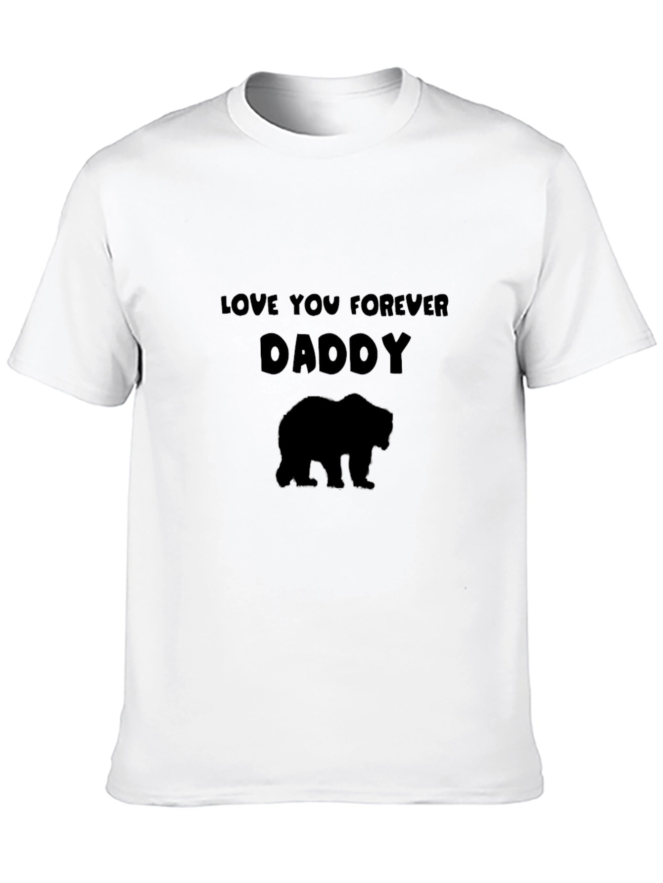 Love You Forever Daddy Bear T-Shirt