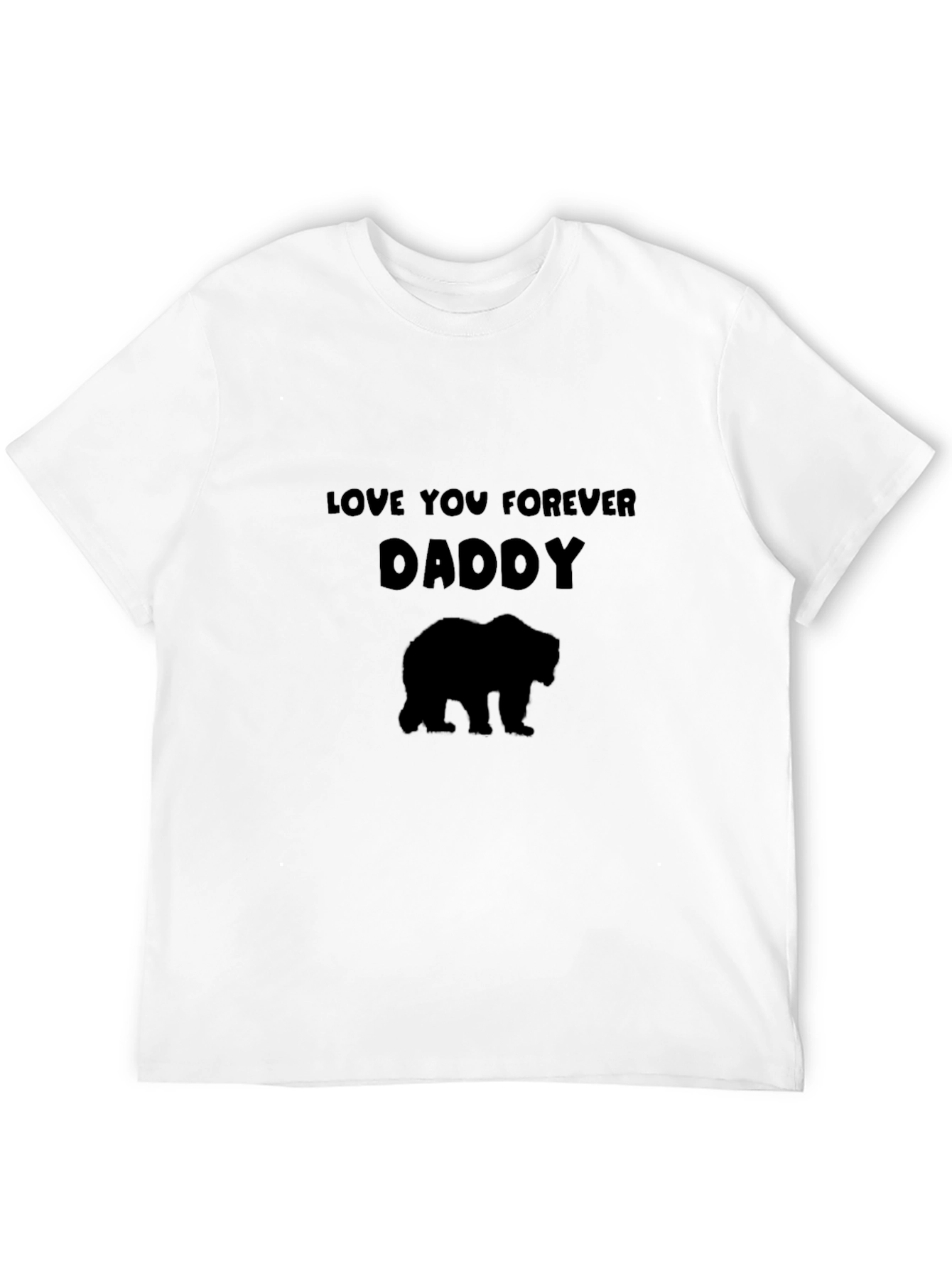 Love You Forever Daddy Bear T-Shirt