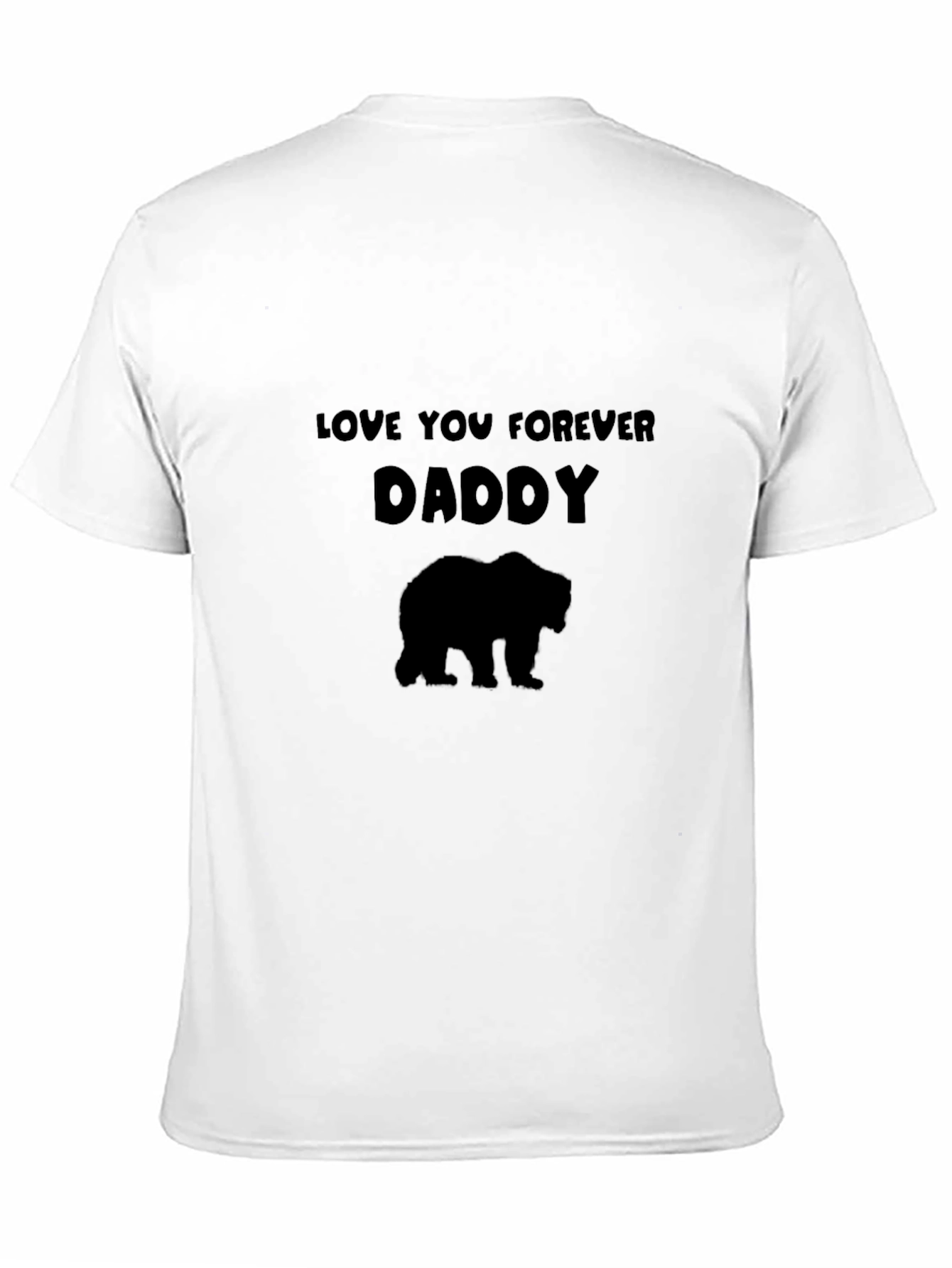 Love You Forever Daddy Bear T-Shirt
