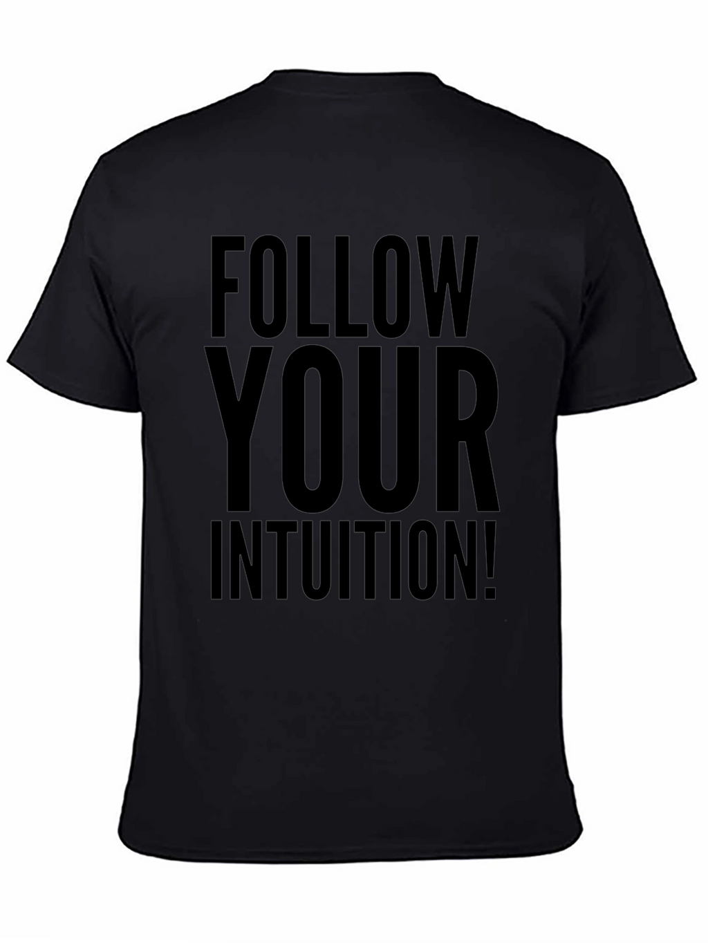 Follow Your Intuition T-Shirt - Motivational Graphic Tee