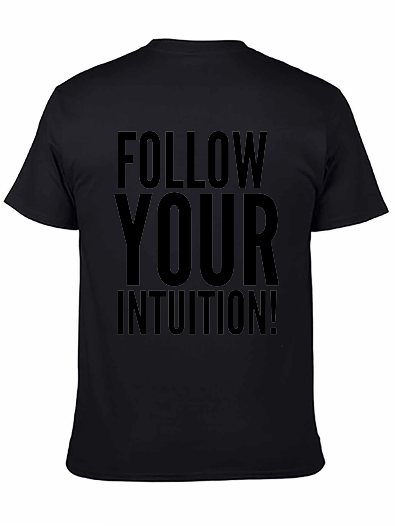 Follow Your Intuition T-Shirt - Motivational Graphic Tee