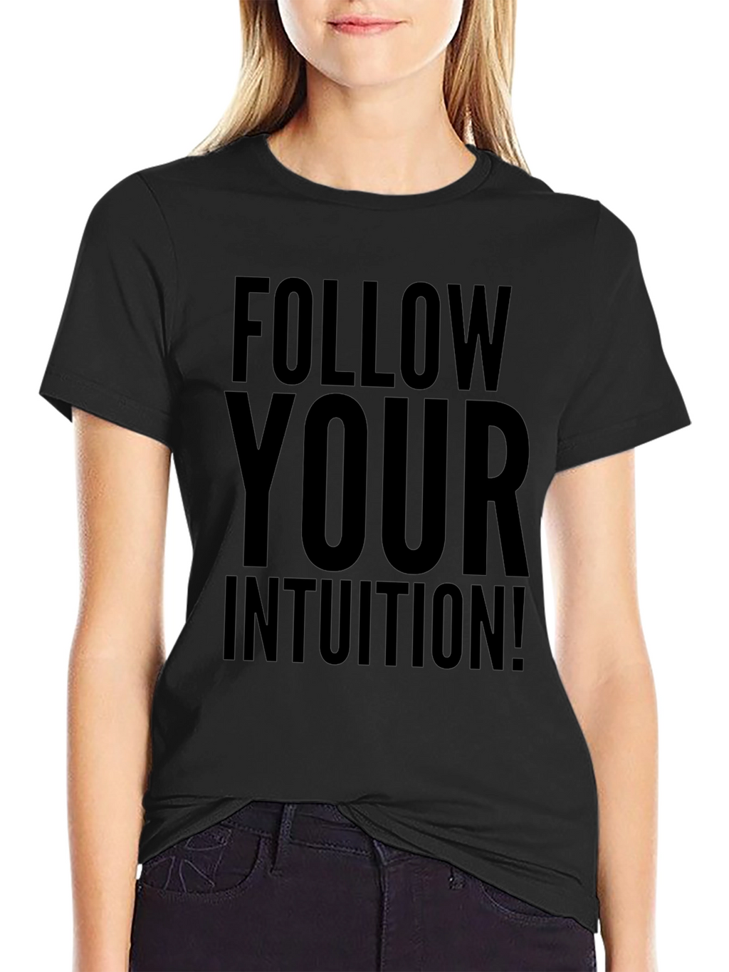 Follow Your Intuition T-Shirt - Motivational Graphic Tee
