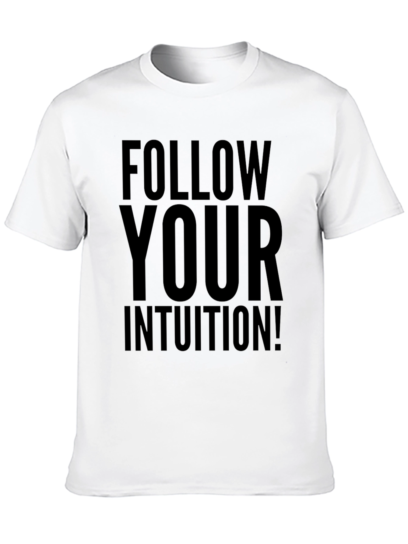Follow Your Intuition T-Shirt - Motivational Graphic Tee
