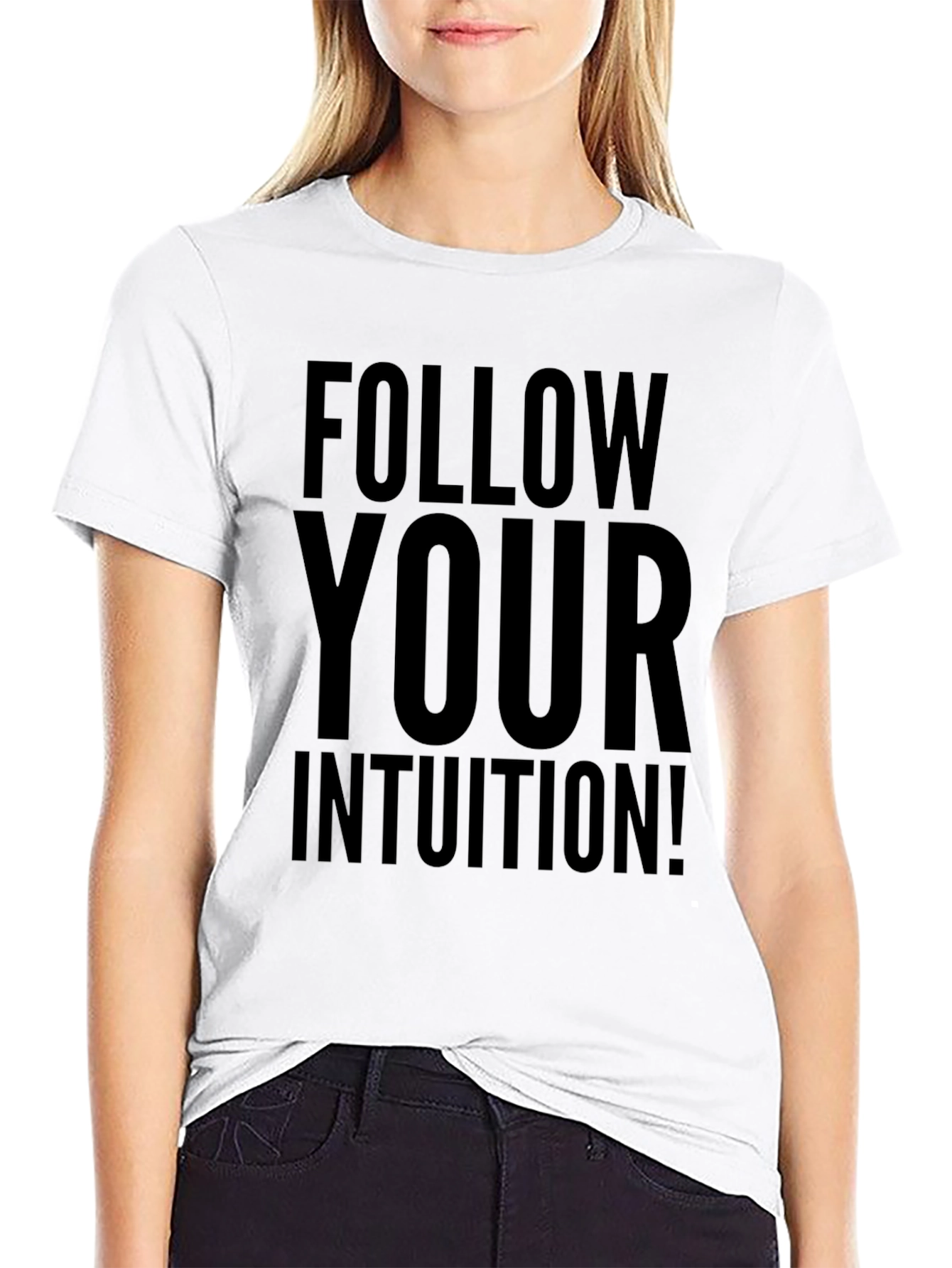 Follow Your Intuition T-Shirt - Motivational Graphic Tee