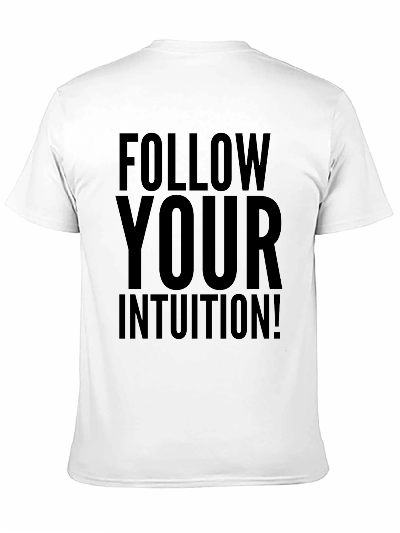 Follow Your Intuition T-Shirt - Motivational Graphic Tee
