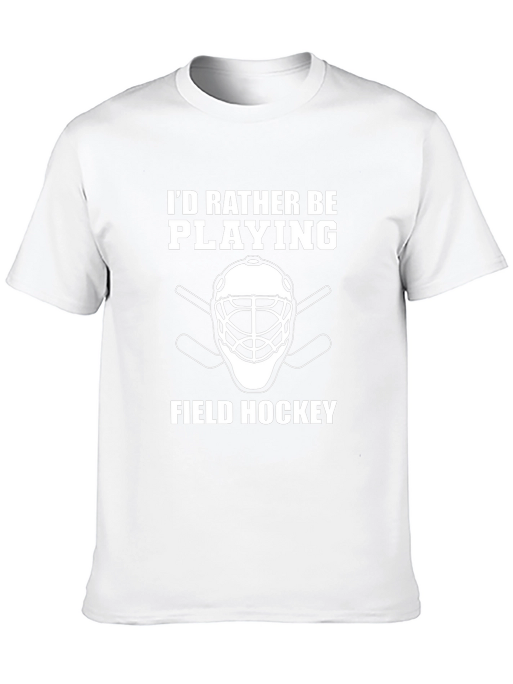 Field Hockey Player T-Shirt - Id Rather Be Playing