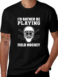 Field Hockey Player T-Shirt - Id Rather Be Playing
