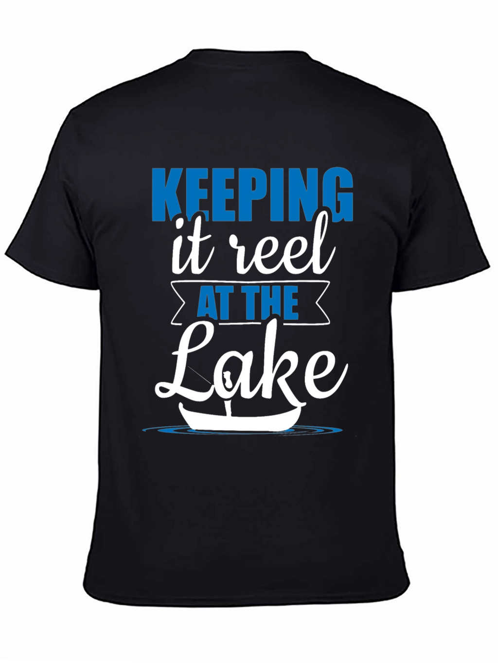 Keeping It Reel at the Lake Black T-Shirt