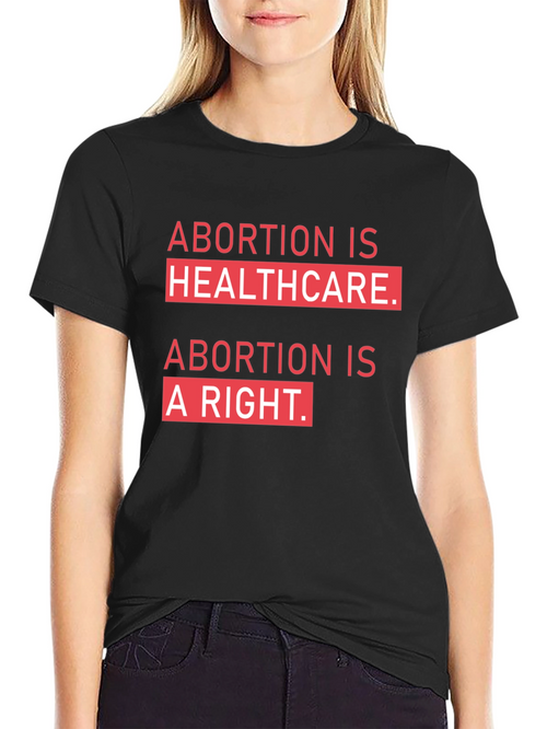 Abortion is Healthcare T-Shirt - Pro Choice Tee