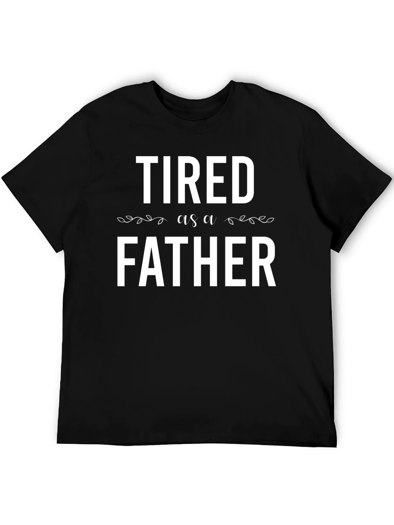 Tired as a Father Graphic Tee - Black