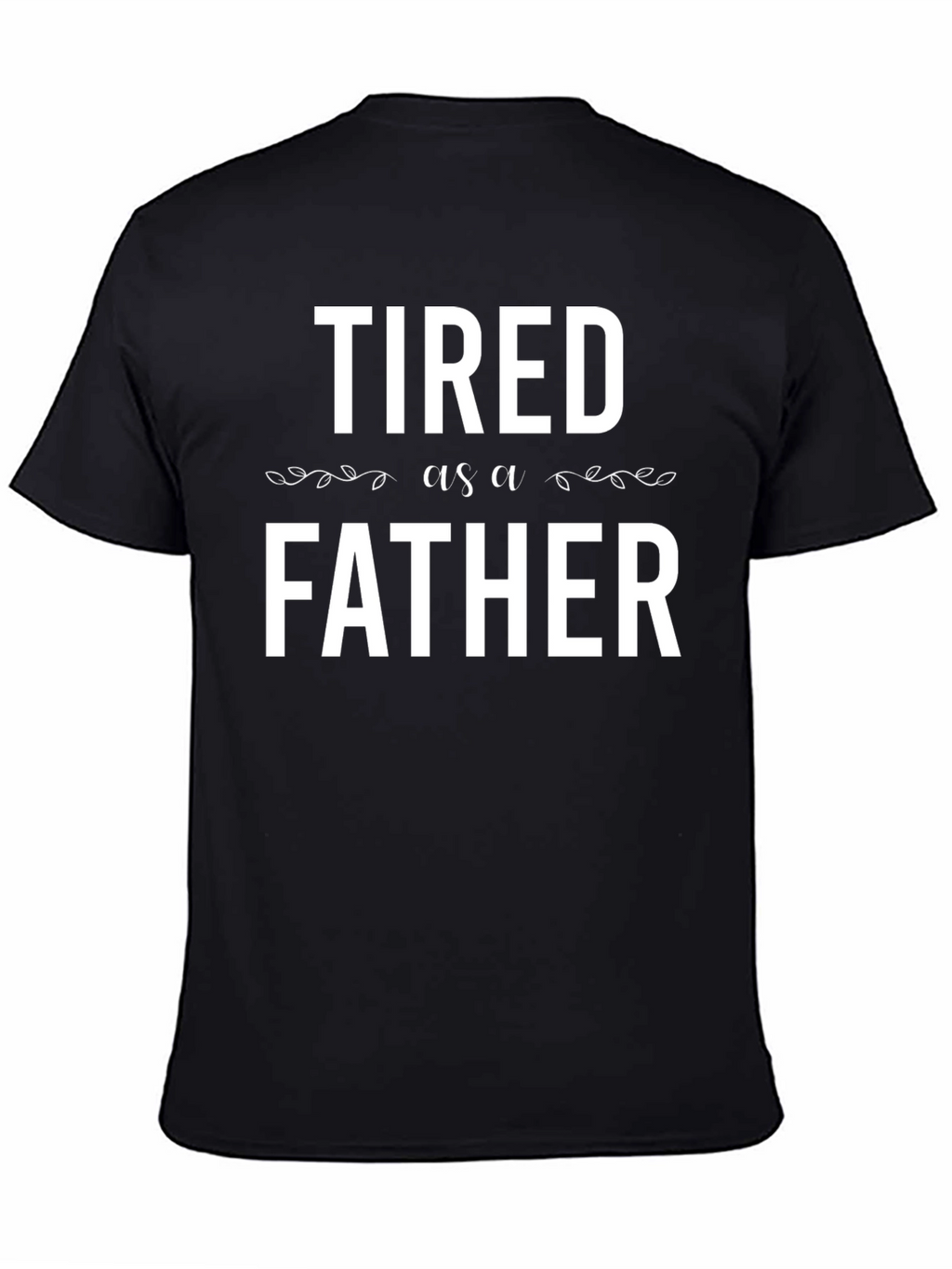 Tired as a Father Graphic Tee - Black