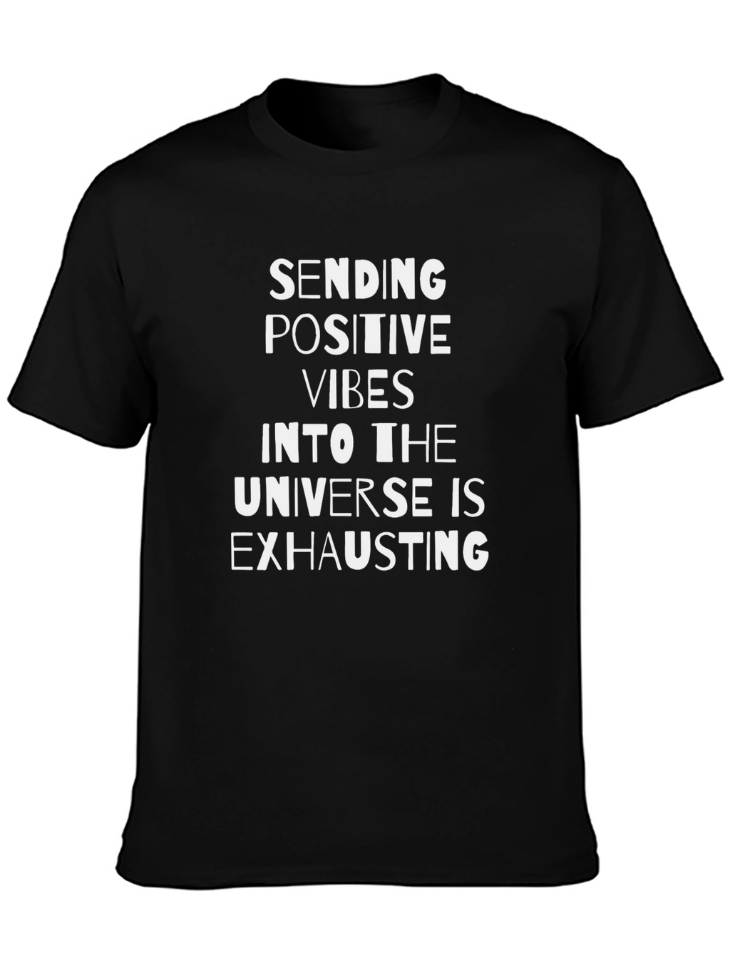 Positive Vibes T-Shirt - Funny Slogan Tee