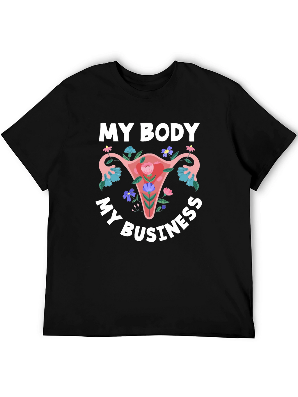 My Body My Business Graphic T-Shirt