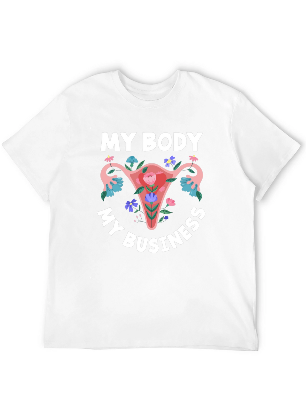 My Body My Business Graphic T-Shirt