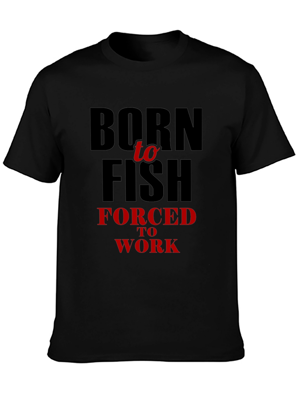 Born to Fish Mens T-Shirt