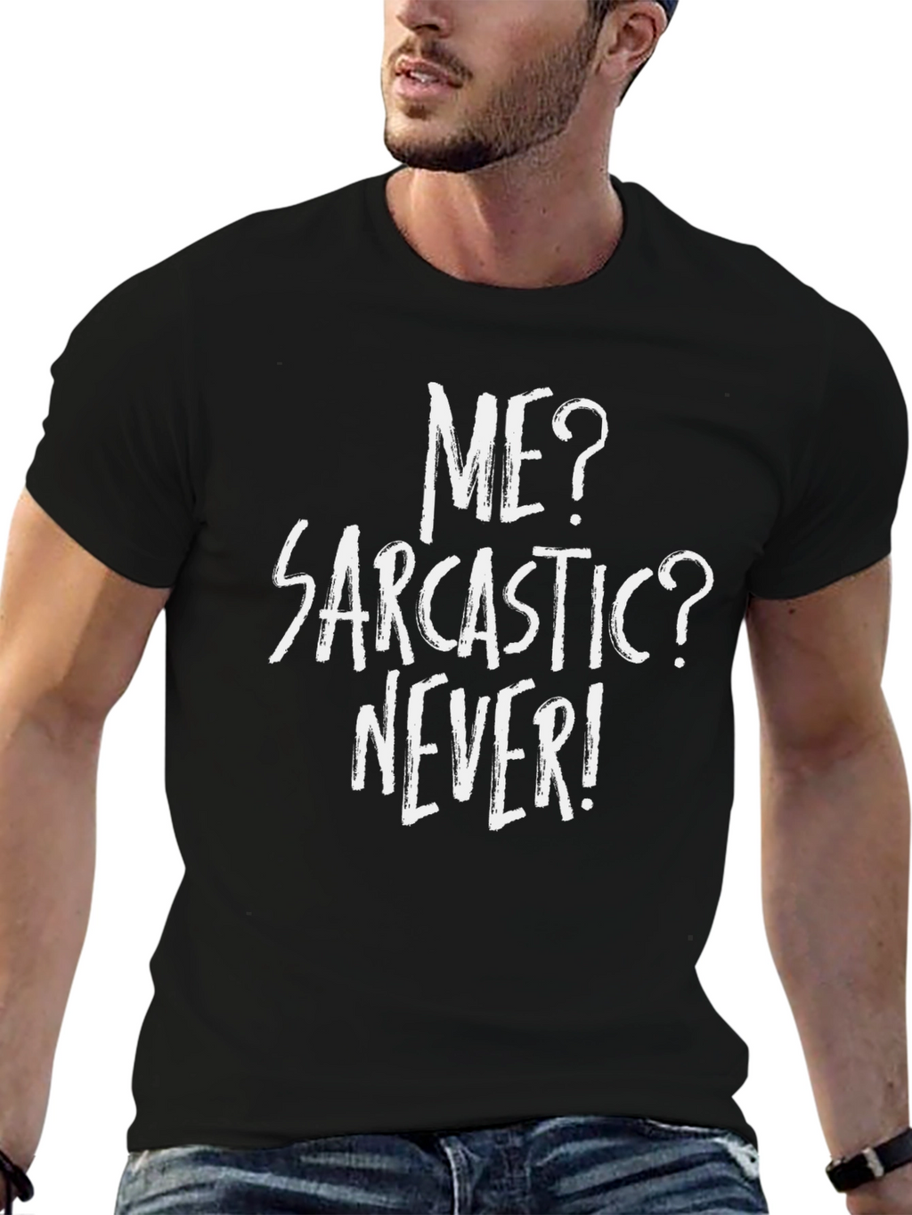 Sarcastic Humor Tee - Me? Sarcastic? Never!