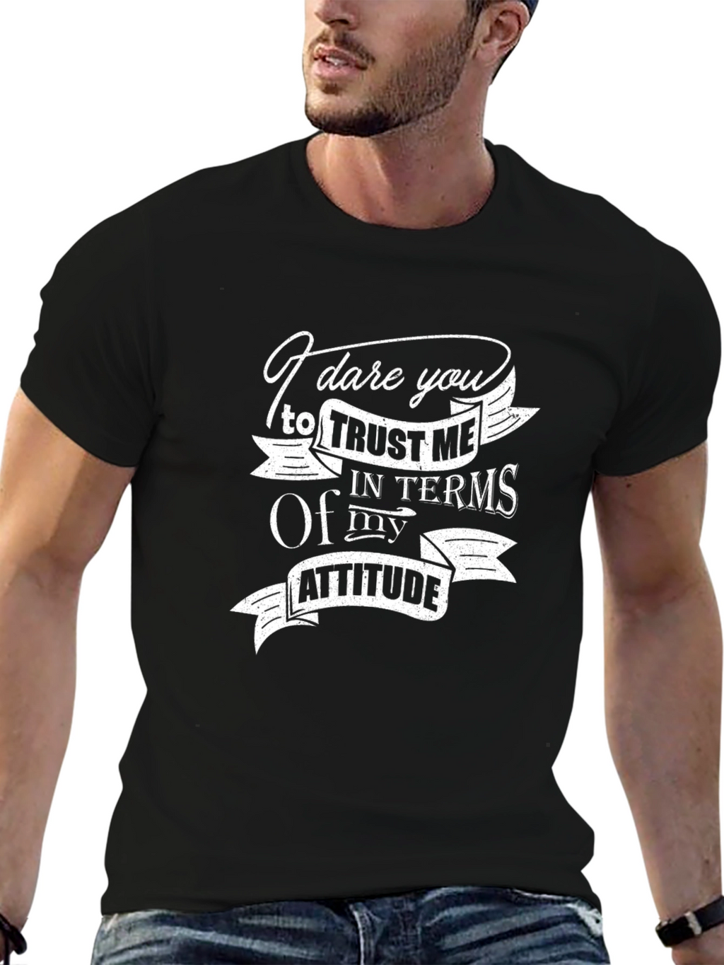 Dare You Trust Me T-Shirt - Funny Attitude Tee
