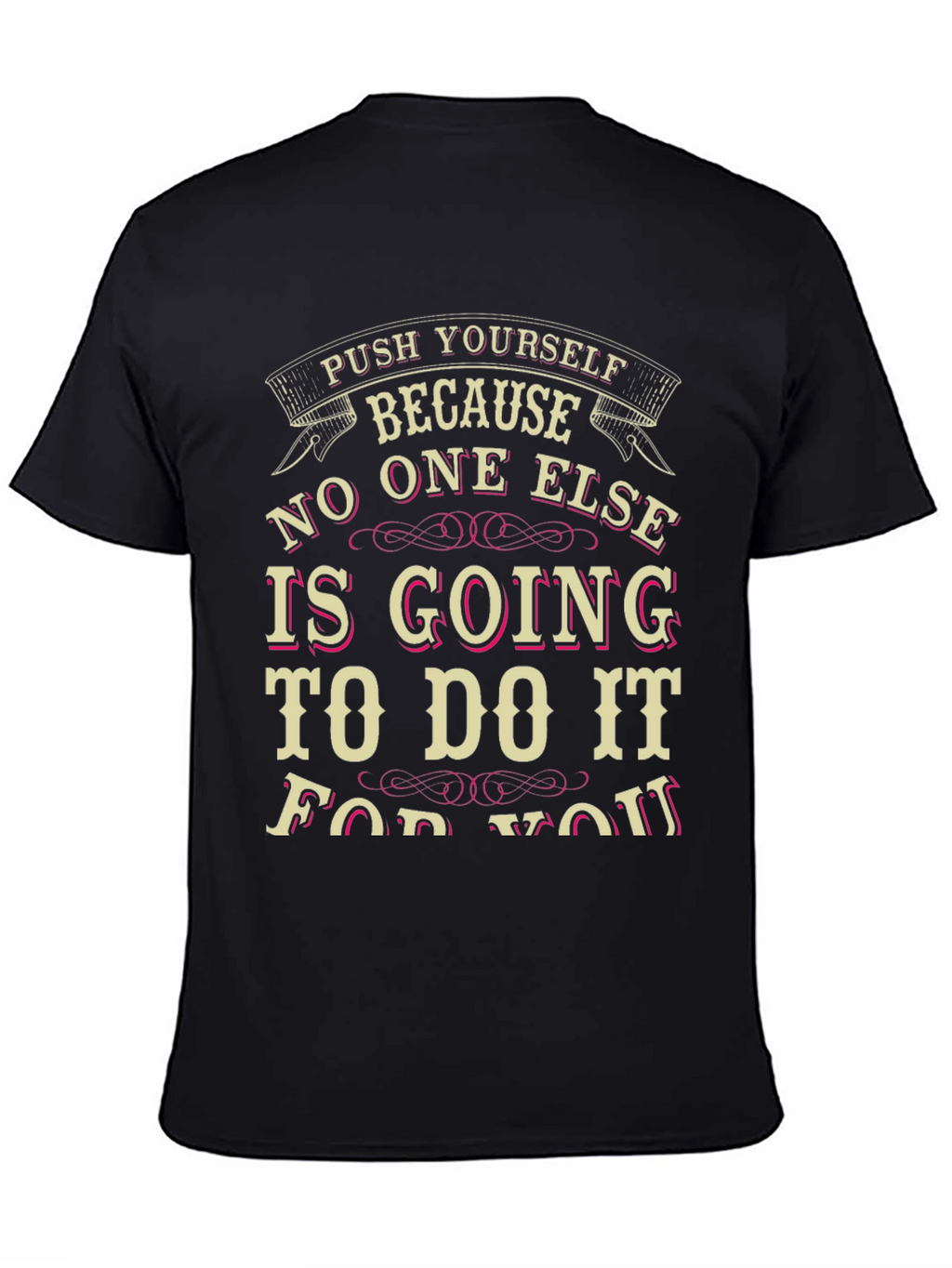 Inspirational Quote T-Shirt - Push Yourself