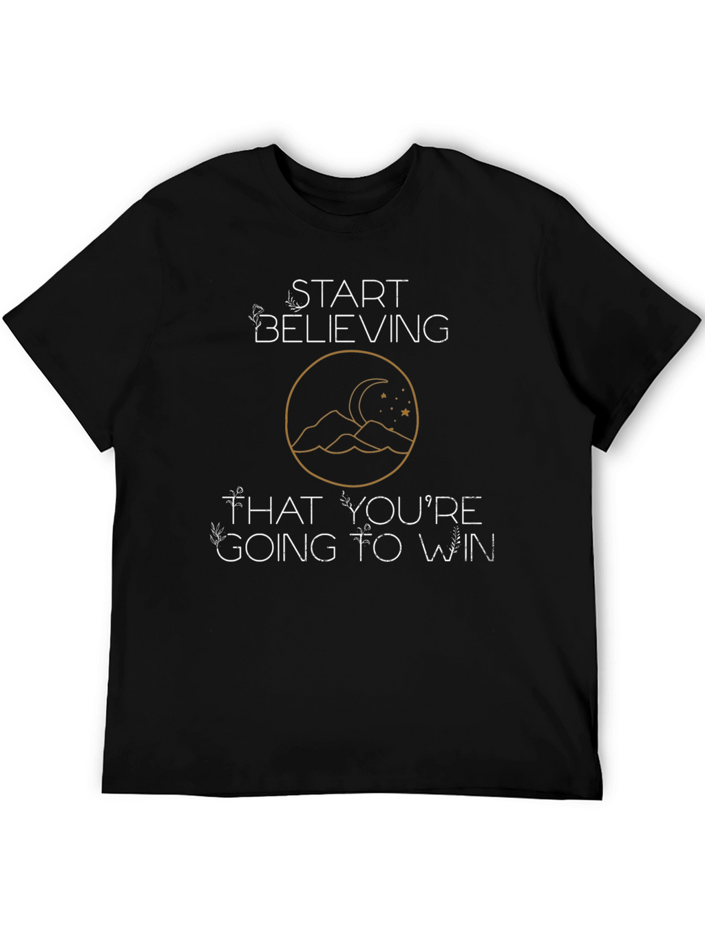 Believe Youll Win Black T-Shirt