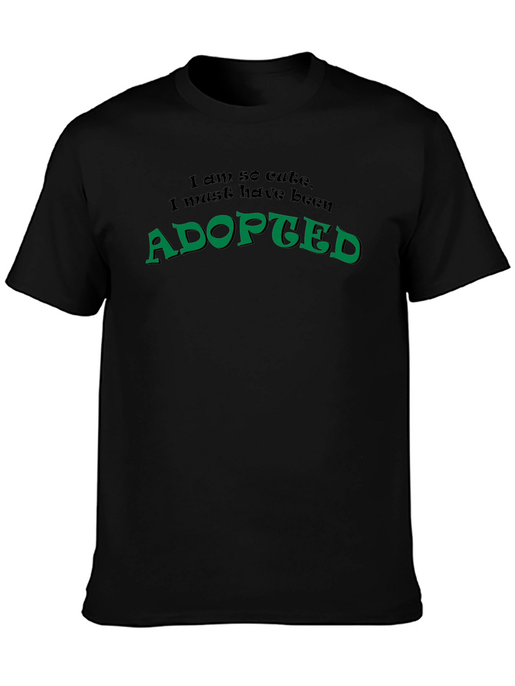 Adopted Cute Funny Novelty Black T-Shirt