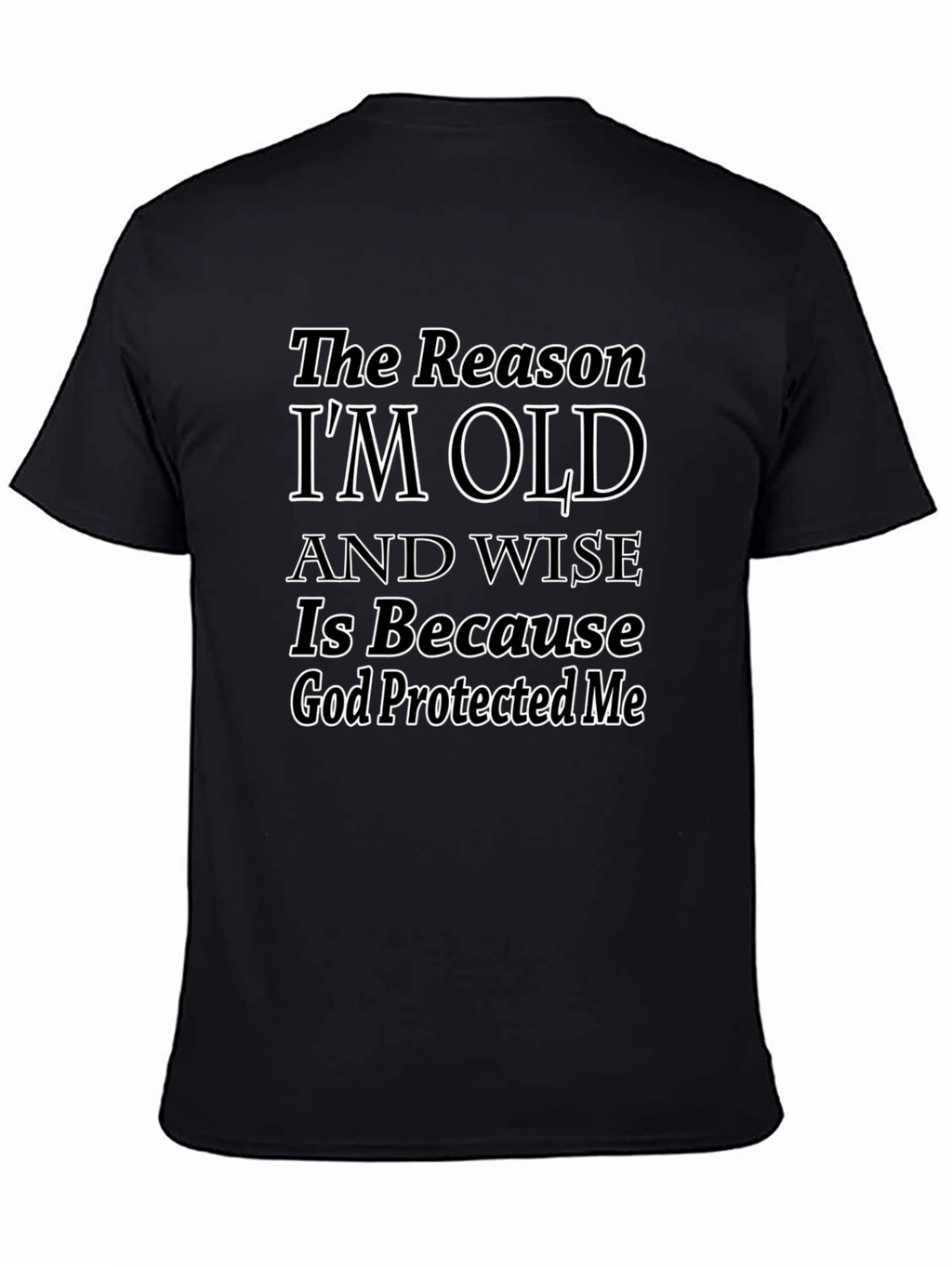 Funny Old and Wise God Protected Me T-Shirt