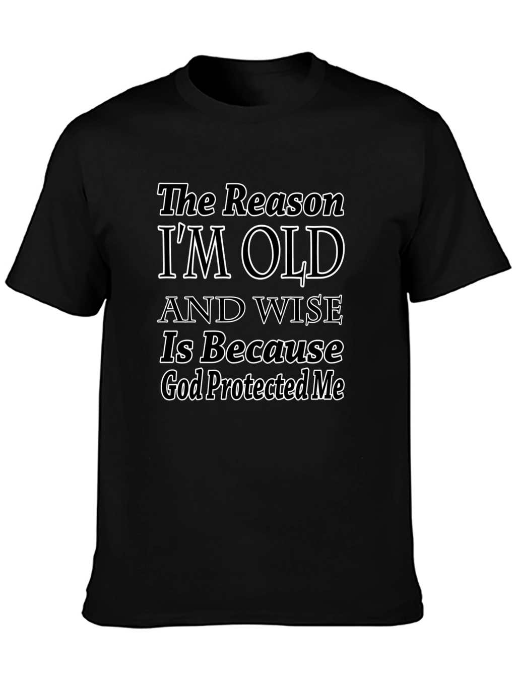 Funny Old and Wise God Protected Me T-Shirt