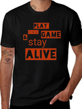 Play the Game & Stay Alive Graphic T-Shirt