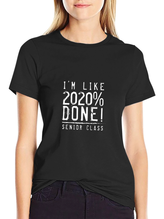 2020% Done Senior Class T-Shirt
