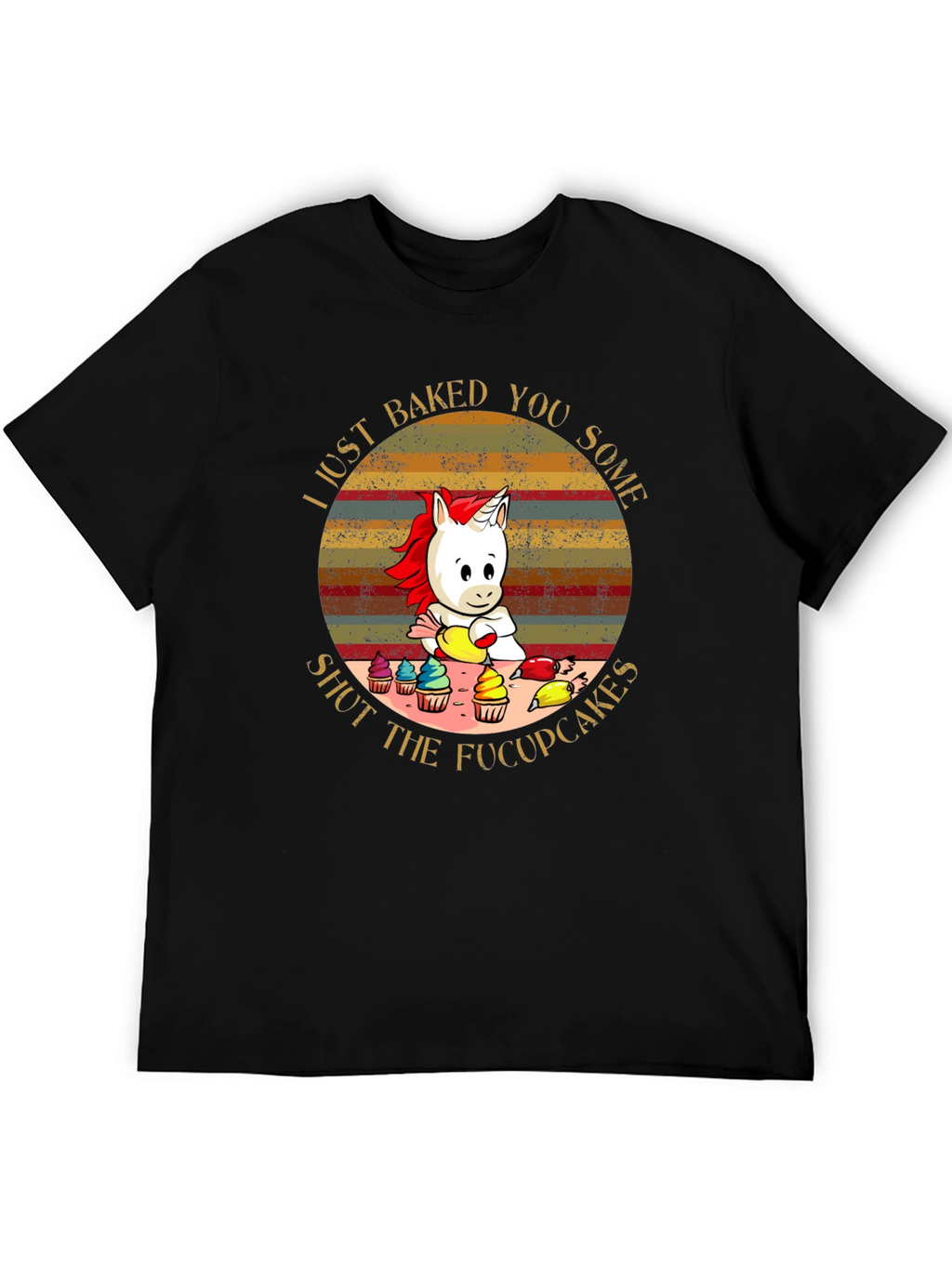 Unicorn Baked Fucupcakes T-Shirt