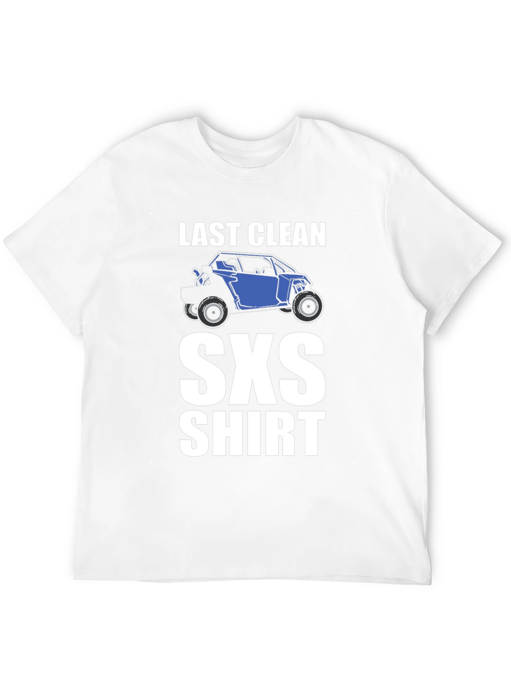 Last Clean SXS T-Shirt
