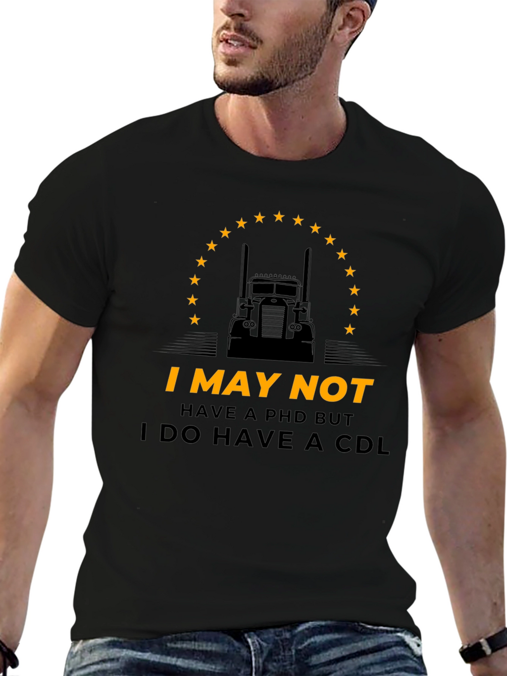 I May Not Have PhD But CDL Trucker T-Shirt