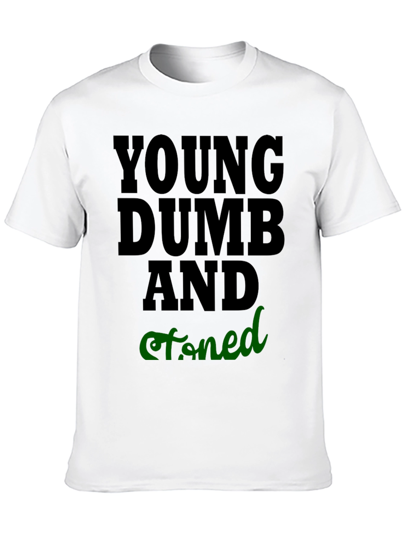 Young Dumb And Stoned Graphic T-Shirt