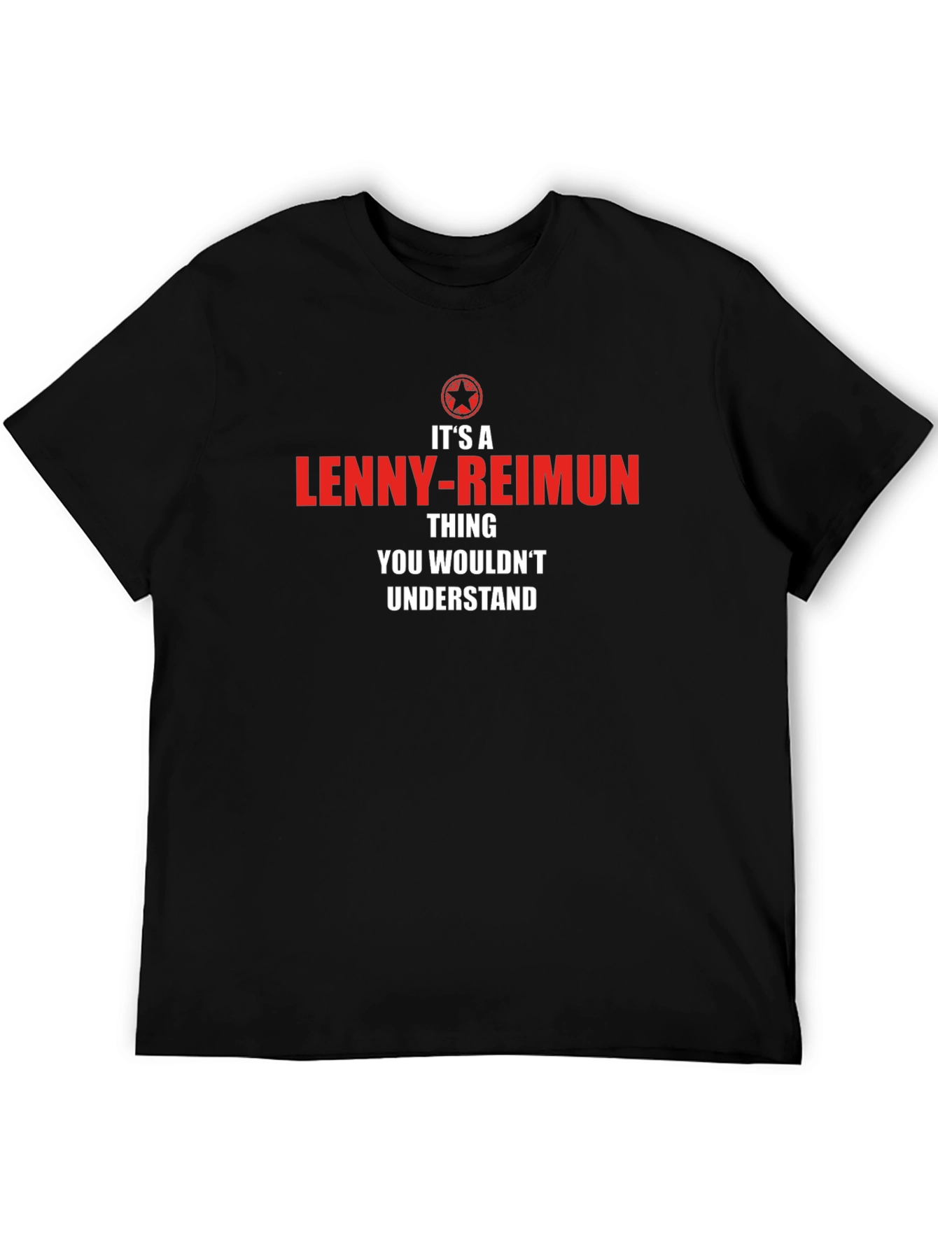 Lenny-Reimun Thing T-Shirt - You Wouldnt Understand