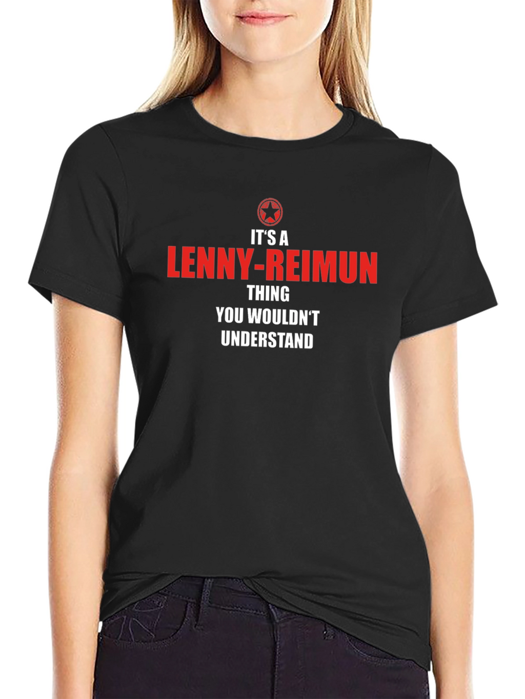 Lenny-Reimun Thing T-Shirt - You Wouldnt Understand