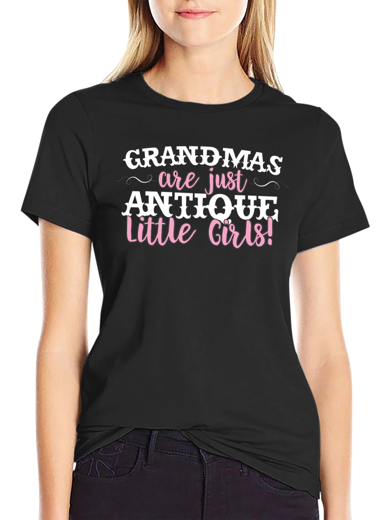 Grandmas are Antique Little Girls T-Shirt